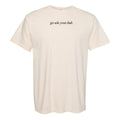 'Go Ask Your Dad' T-Shirt