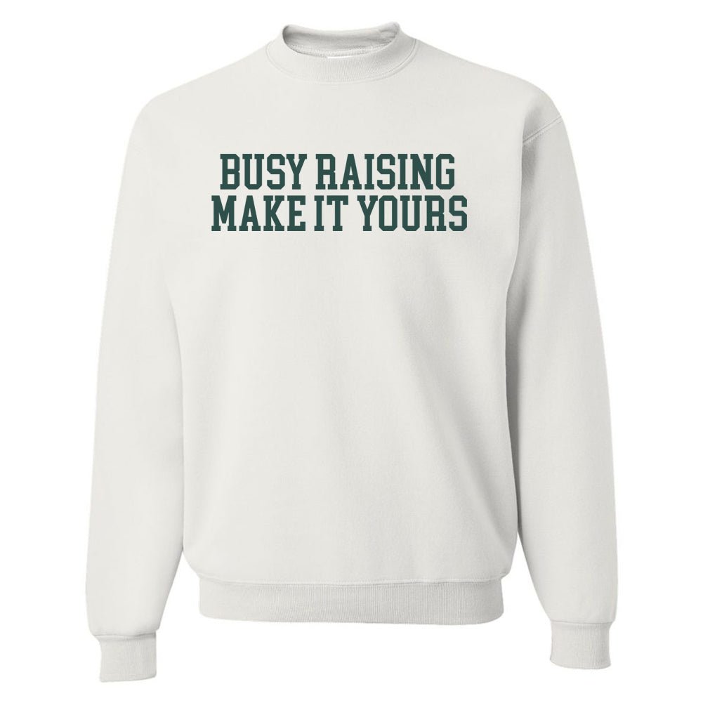 Make It Yours™ 'Busy Raising' Crewneck Sweatshirt