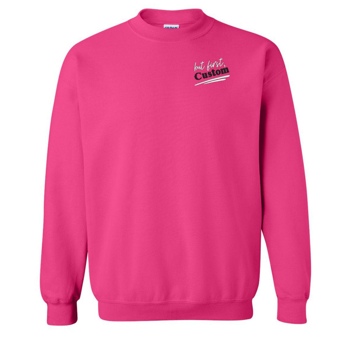Make It Yours™ 'But First' Crewneck Sweatshirt