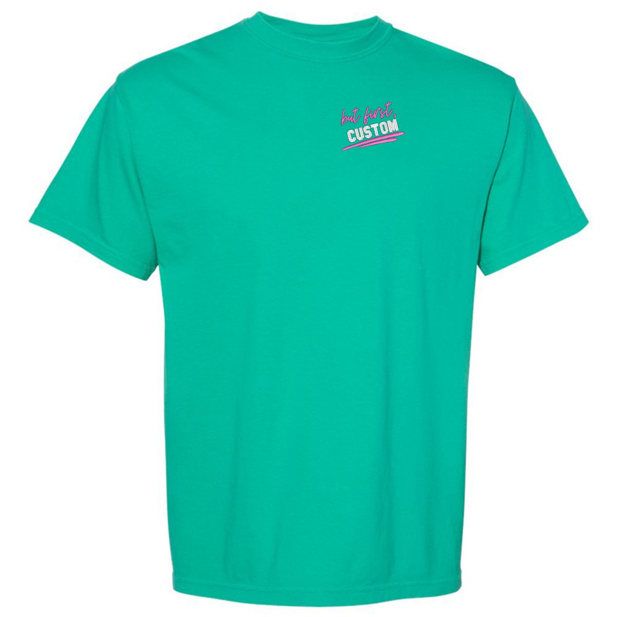 Make It Yours™ 'But First' T-Shirt