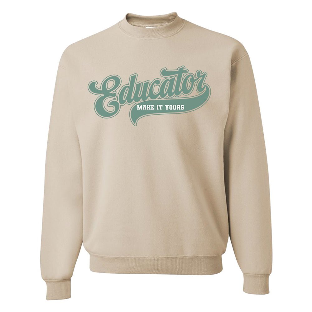 Make It Yours™ 'Educator' Crewneck Sweatshirt
