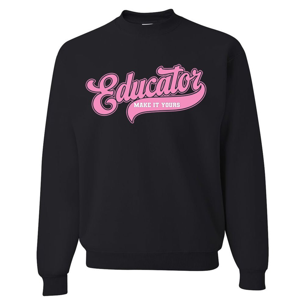 Make It Yours™ 'Educator' Crewneck Sweatshirt