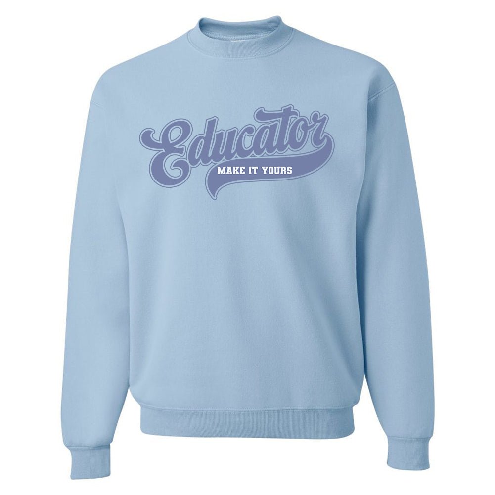 Make It Yours™ 'Educator' Crewneck Sweatshirt