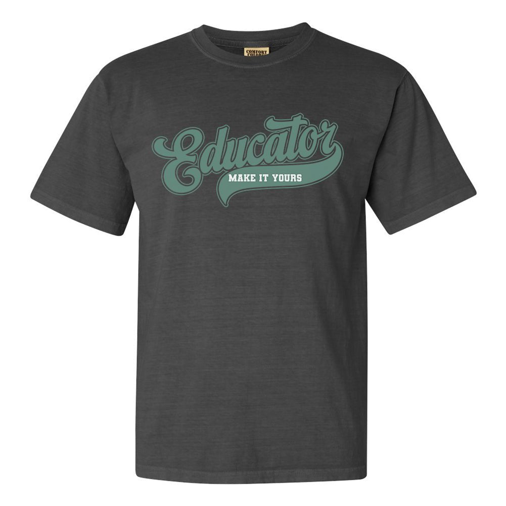 Make It Yours™ 'Educator' T-Shirt
