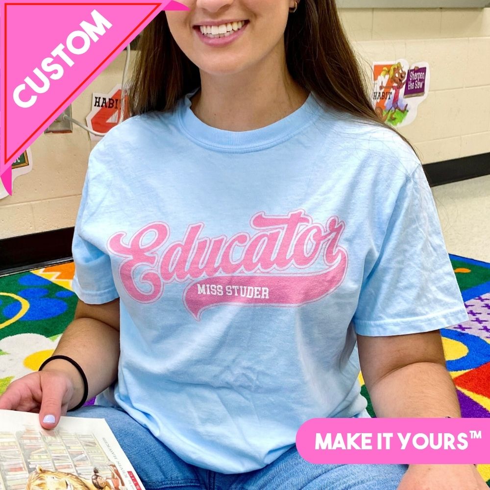 Make It Yours™ 'Educator' T-Shirt