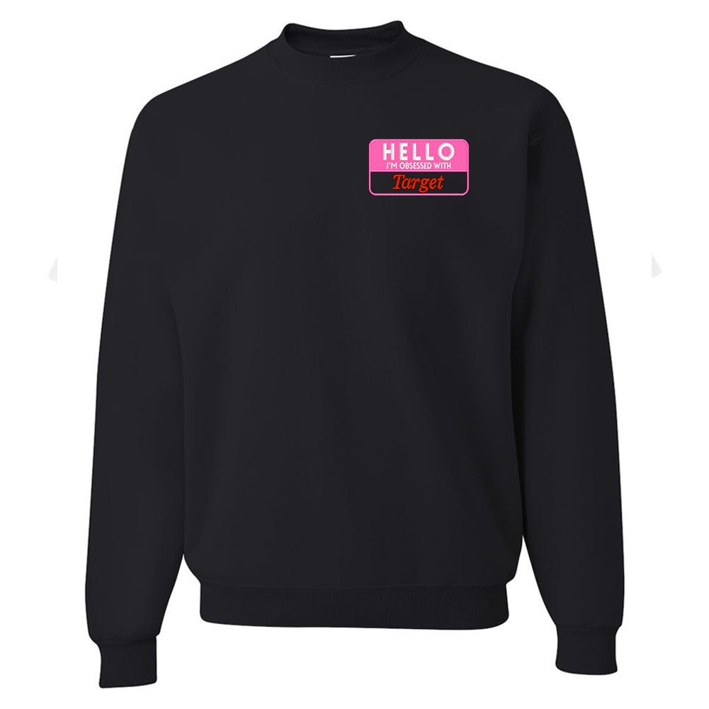 Make It Yours™ 'Hello, I'm Obsessed With...' Crewneck Sweatshirt