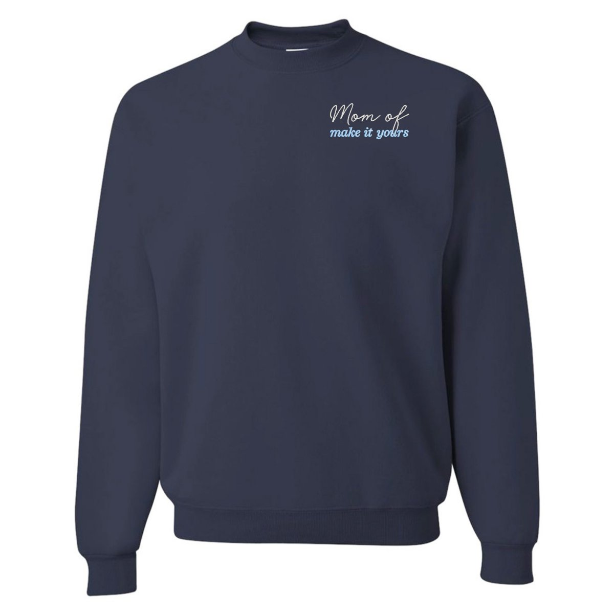 Make It Yours™ 'Mom/Mama Of' Crewneck Sweatshirt