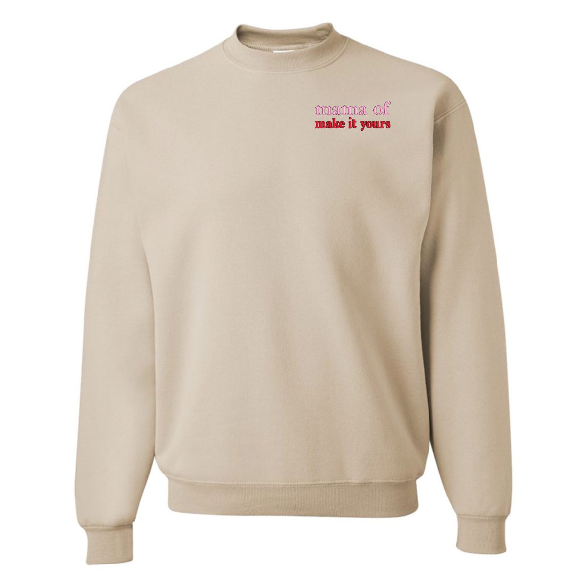 Make It Yours™ 'Mom/Mama Of' Crewneck Sweatshirt