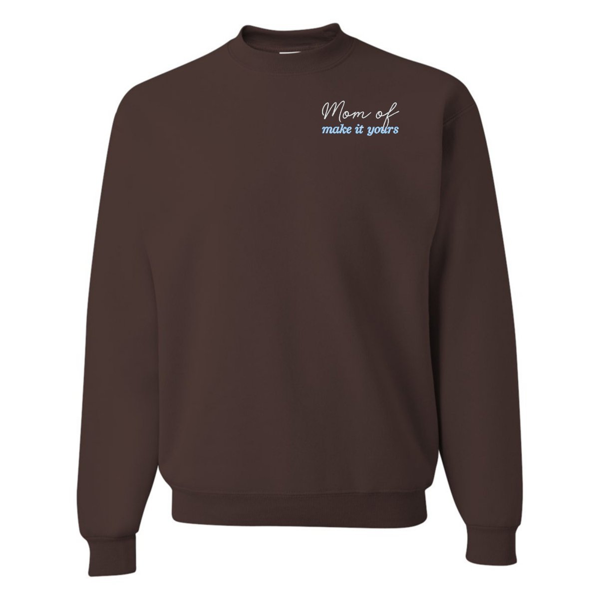 Make It Yours™ 'Mom/Mama Of' Crewneck Sweatshirt