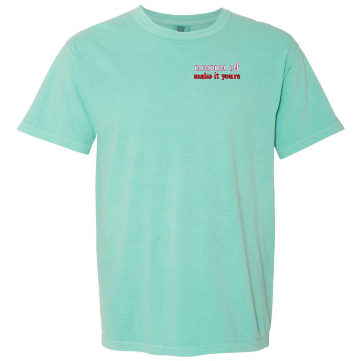 Make It Yours™ 'Mom/Mama Of' T-Shirt