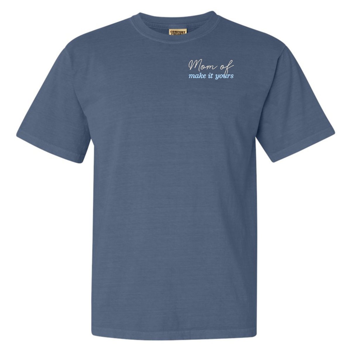Make It Yours™ 'Mom/Mama Of' T-Shirt