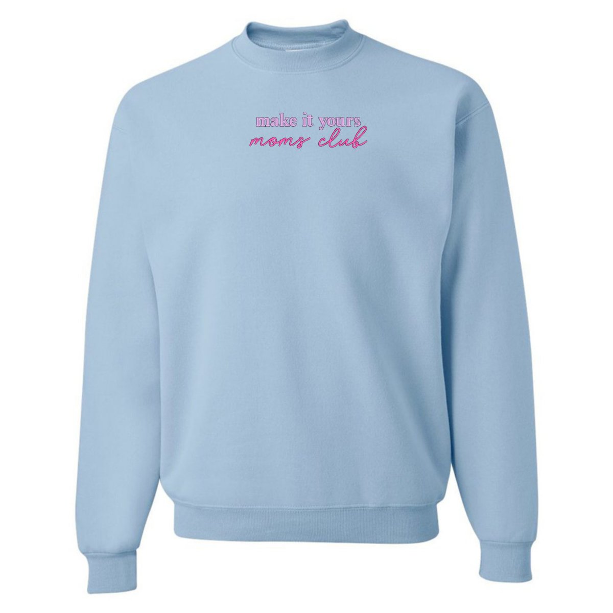 Make It Yours™ 'Moms Club' Crewneck Sweatshirt
