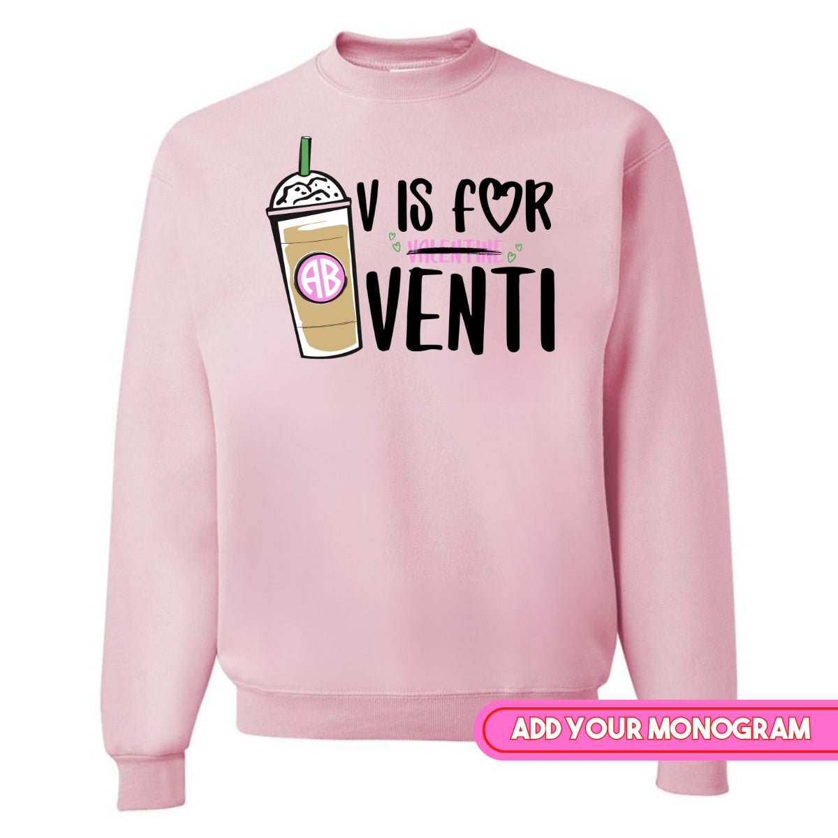 Monogrammed 'V is for Venti' Crewneck Sweatshirt