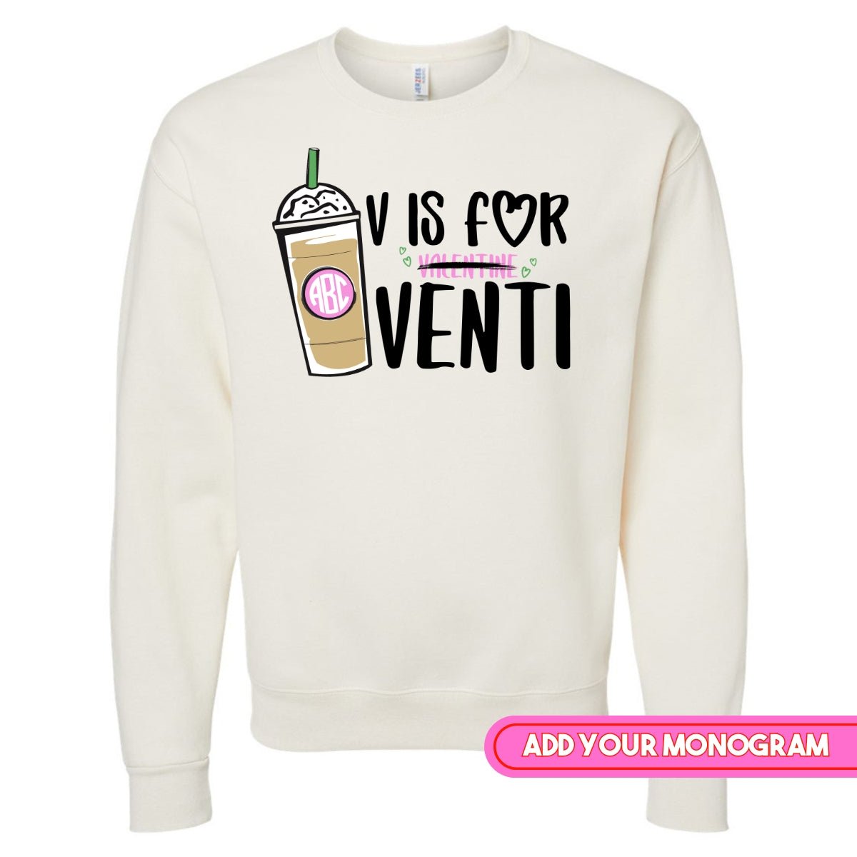 Monogrammed 'V is for Venti' Crewneck Sweatshirt