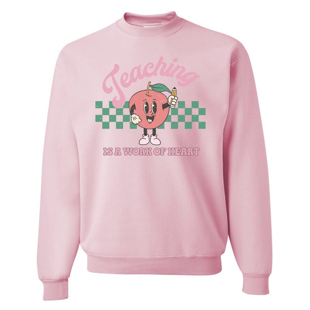'Teaching Is A Work of Heart' Sweatshirt